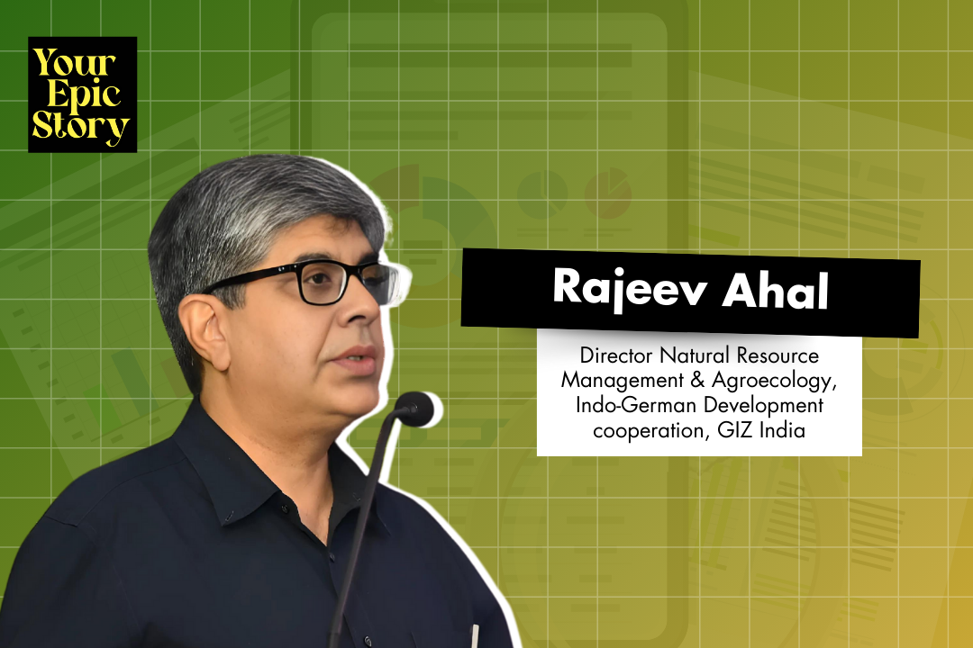 Rajeev Ahal - Director Natural Resource Management and Agroecology, Indo-German Development cooperation, GIZ India